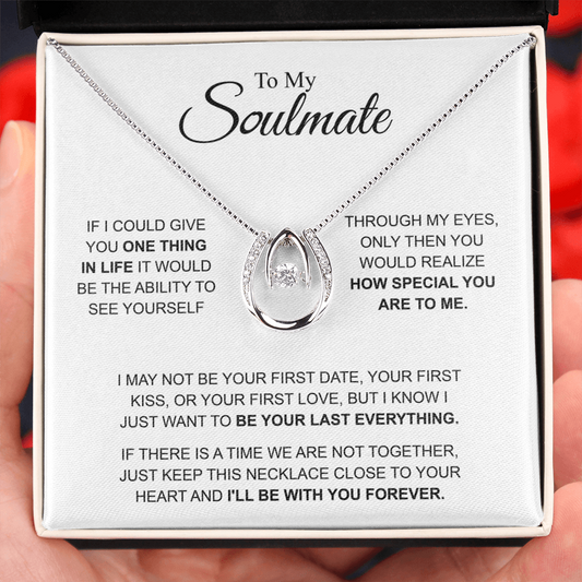 To MY Soulmate - "I'LL BE WITH YOU FOREVER" - Lucky In Love Necklace